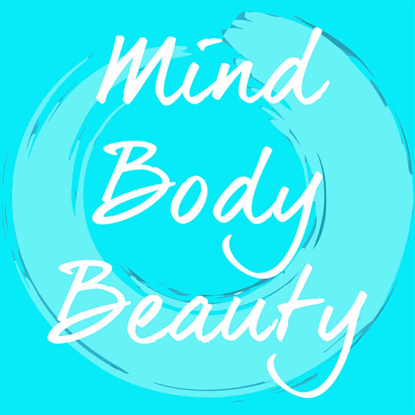 The Mind Body Beauty Show | Live Happier in Your Own Skin