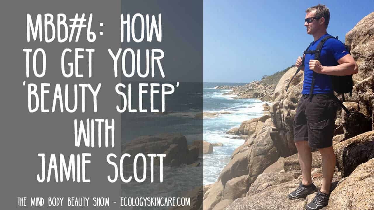 How to get your beauty sleep with jamie scott