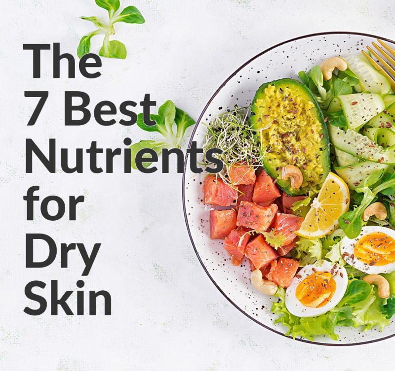 The 7 Best Nutrients for Hydrating Dry Skin from the Inside Out